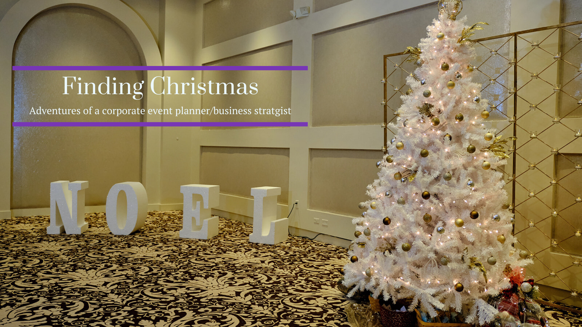 Cover art for Christmas Blog Post. Includes Christmas decor, trees, NOEL sign, at Chateau Luxe venue in Phoenix AZ